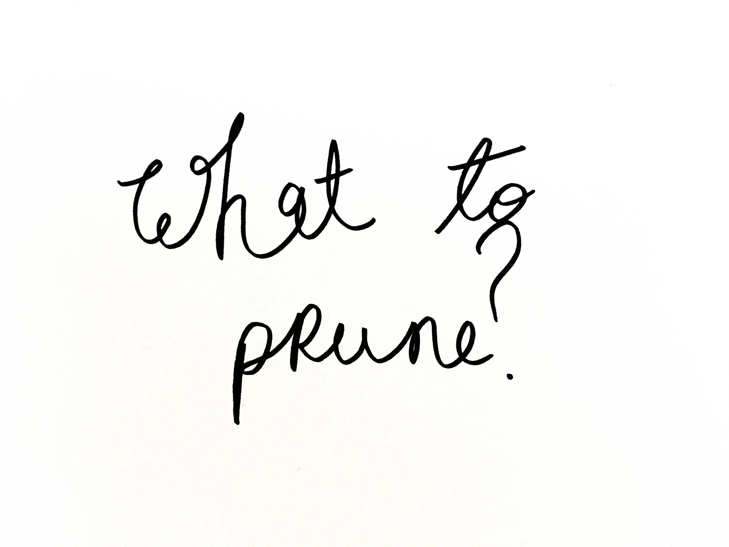 What to prune? Drawing Luke Hockley.