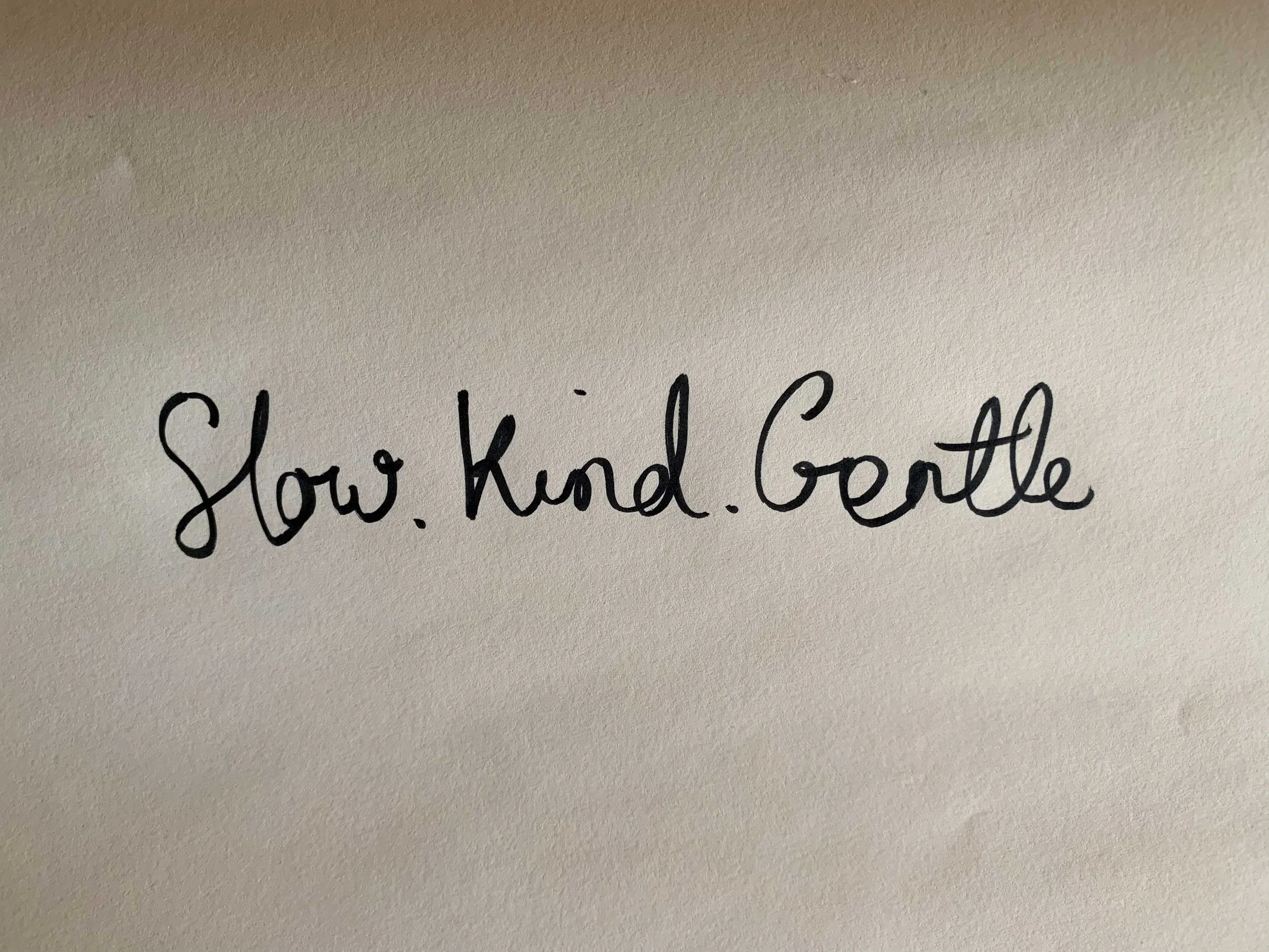 Slow. Kind. Gentle. Drawing Luke Hockley.
