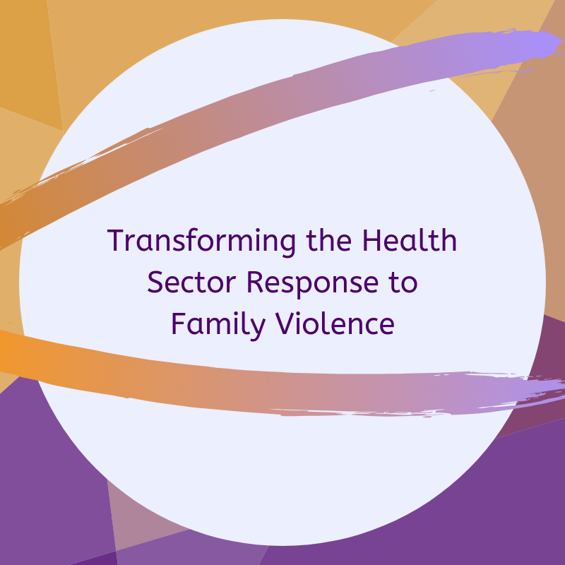 Transforming the Health Sector Response to Family Violence.png