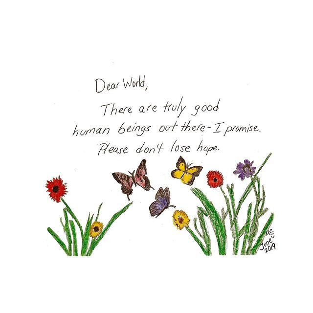 &ldquo;Dear World, there are truly good human beings out there &mdash; I promise. Please don&rsquo;t lose hope. MC, June 2019&rdquo;
⠀⠀⠀⠀⠀⠀⠀⠀⠀
⠀⠀⠀⠀⠀⠀⠀⠀⠀
⠀⠀⠀⠀⠀⠀⠀⠀⠀
⠀⠀⠀⠀⠀⠀⠀⠀ ⠀⠀⠀⠀⠀⠀⠀⠀⠀
#TheWorldLetter #DontLoseHope #LoveLetter #DearWorld #Kindness