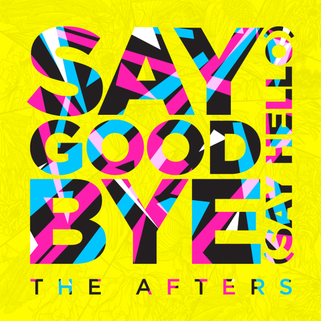 The-Afters-–-Say-Goodbye-Say-Hello-art.png