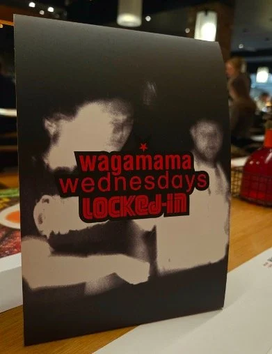 Locked on at wagamama wednesdays