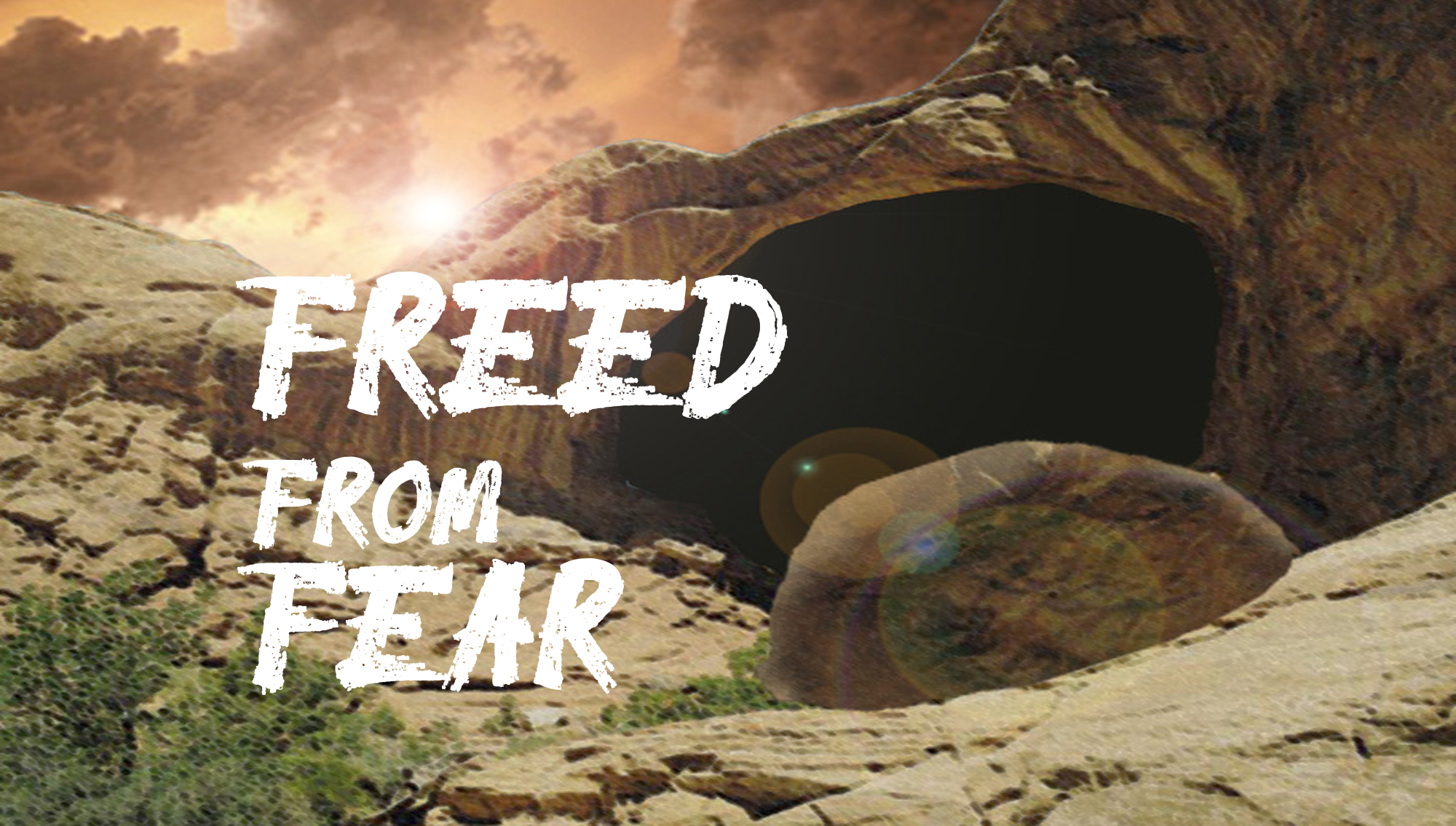 Easter Sunday 2019:  Freed From Fear - John 11:25-26