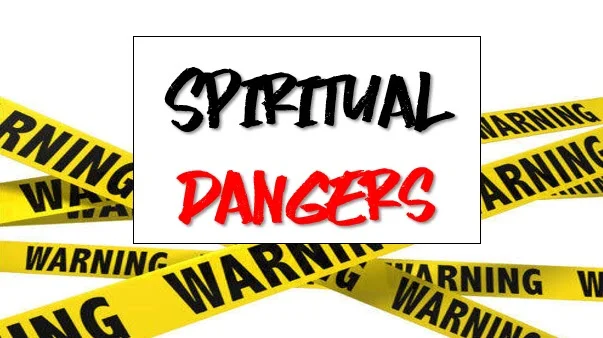 Spiritual Dangers