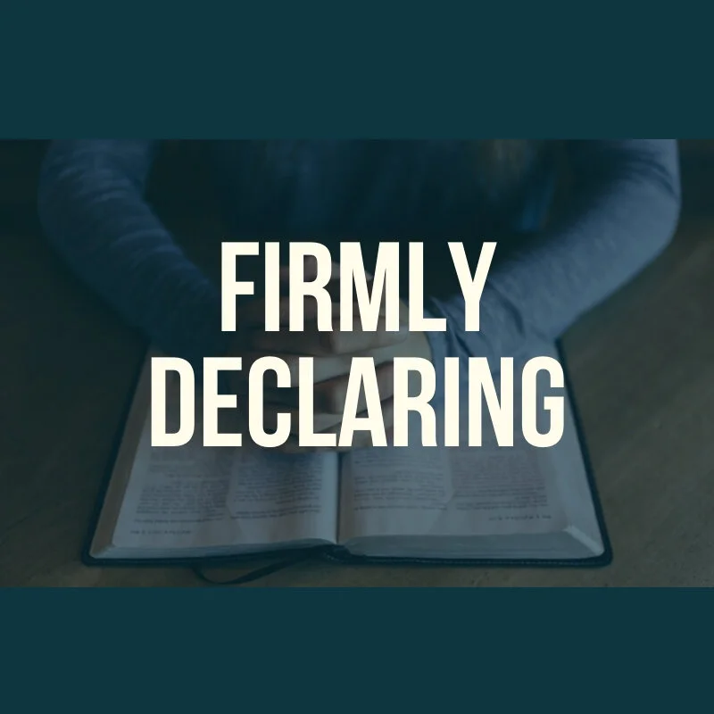 Firmly Declaring