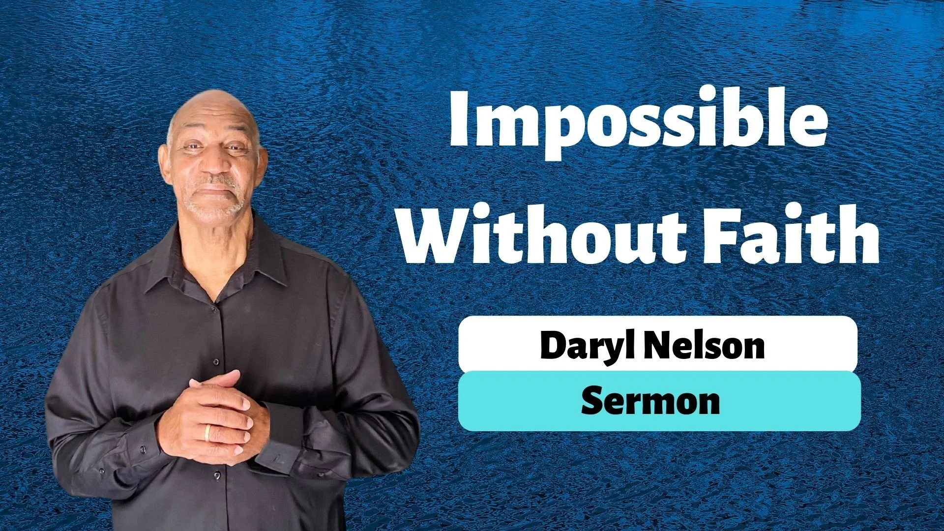 Hebrews 11:1-12:3 - Impossible Without Faith