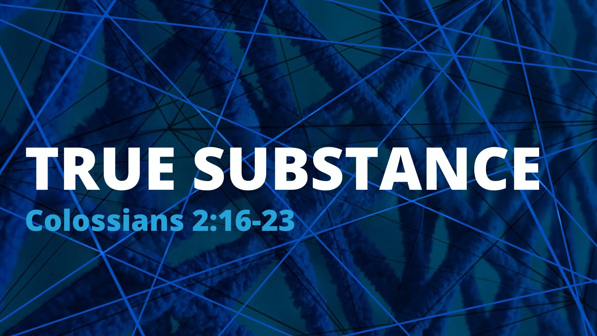 Colossians 2:16-23 | True Substance