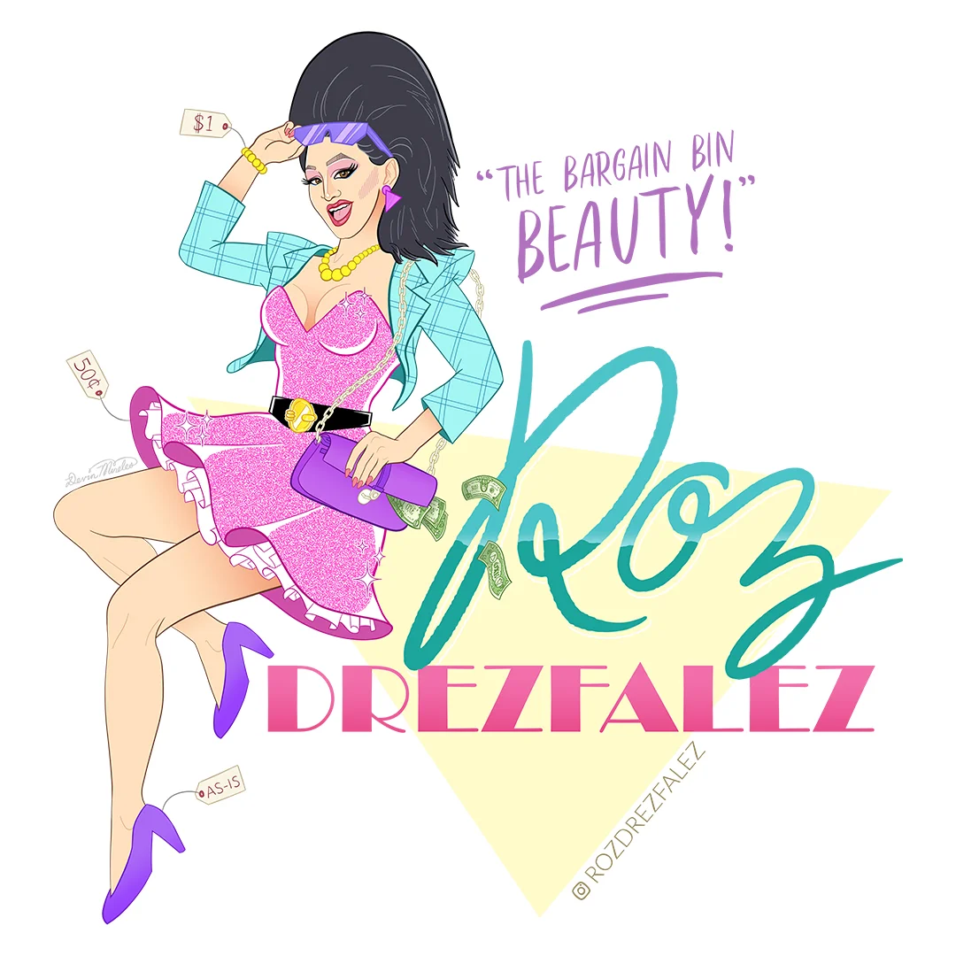 “Portrait of Roz Drezfalez .” Digital. Commissioned apparel design (available via Drag Queen Merch ).