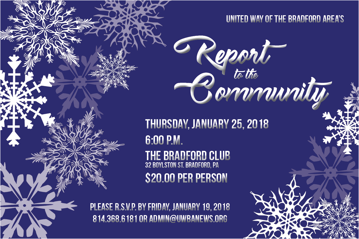 Attached please find the e-invite for the UWBA's Report to the Community, coming up next week (Thursday, Jan. 25th at 6:00 pm at the Bradford Club). $20/person includes heavy hors d'eouvres (cash bar will be available, as well). We're excited to offer this recap of the 2017 campaigns, as well as a look into our most recent financials. We hope you can join us!
