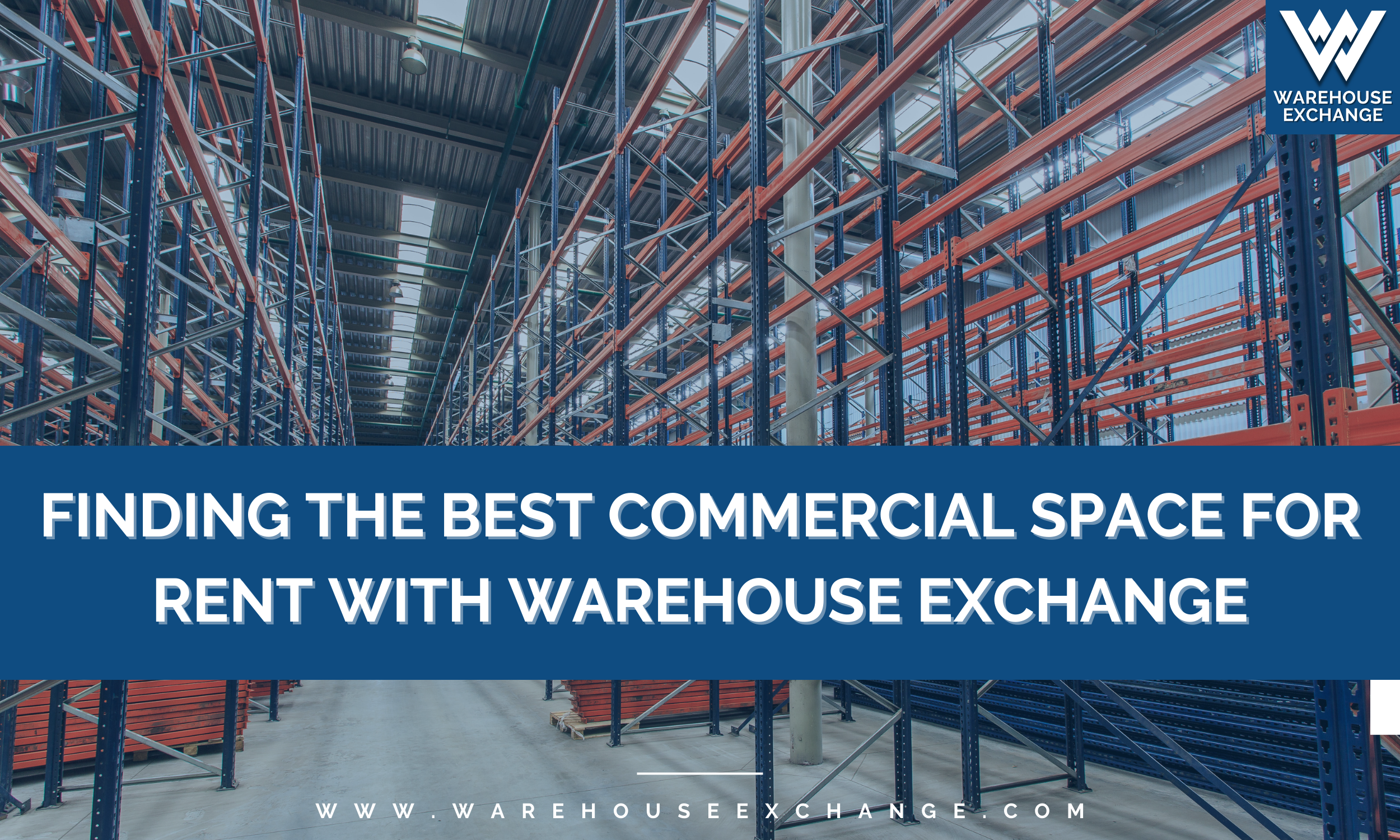 Finding the Best Commercial Space for Rent with Warehouse Exchange ...