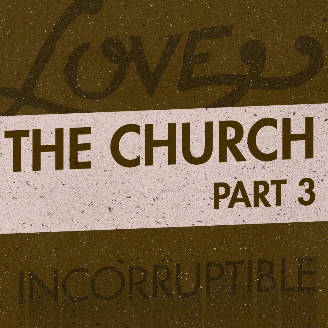 #11 The Church (Part 3)
