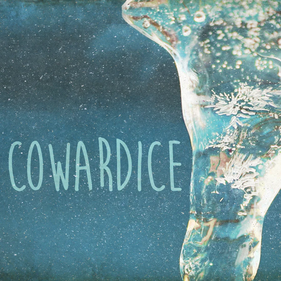 #1 Cowardice