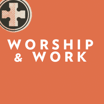 Worship and Work