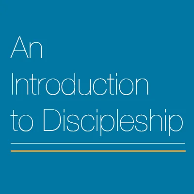 An Introduction to Discipleship