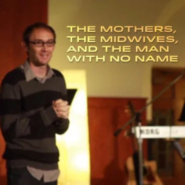 The Mothers, The Midwives, and the Man with no name