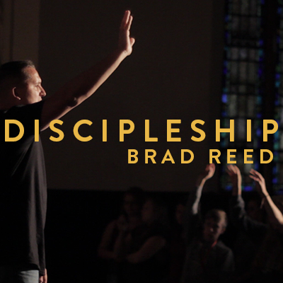 Brad Reed - Discipleship