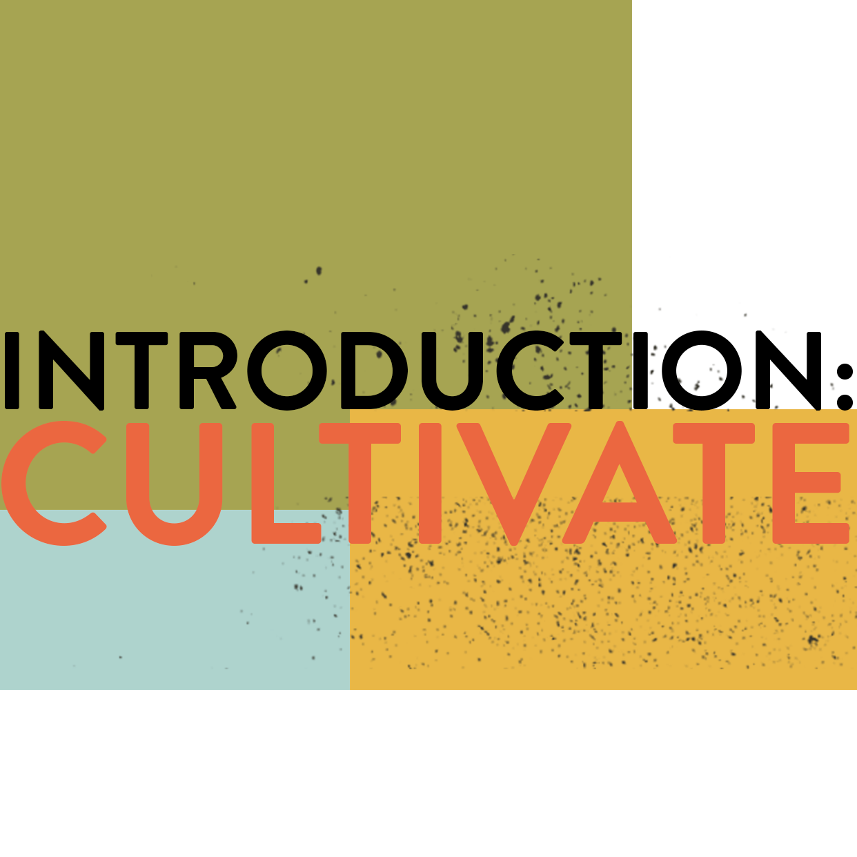 introduction: cultivate