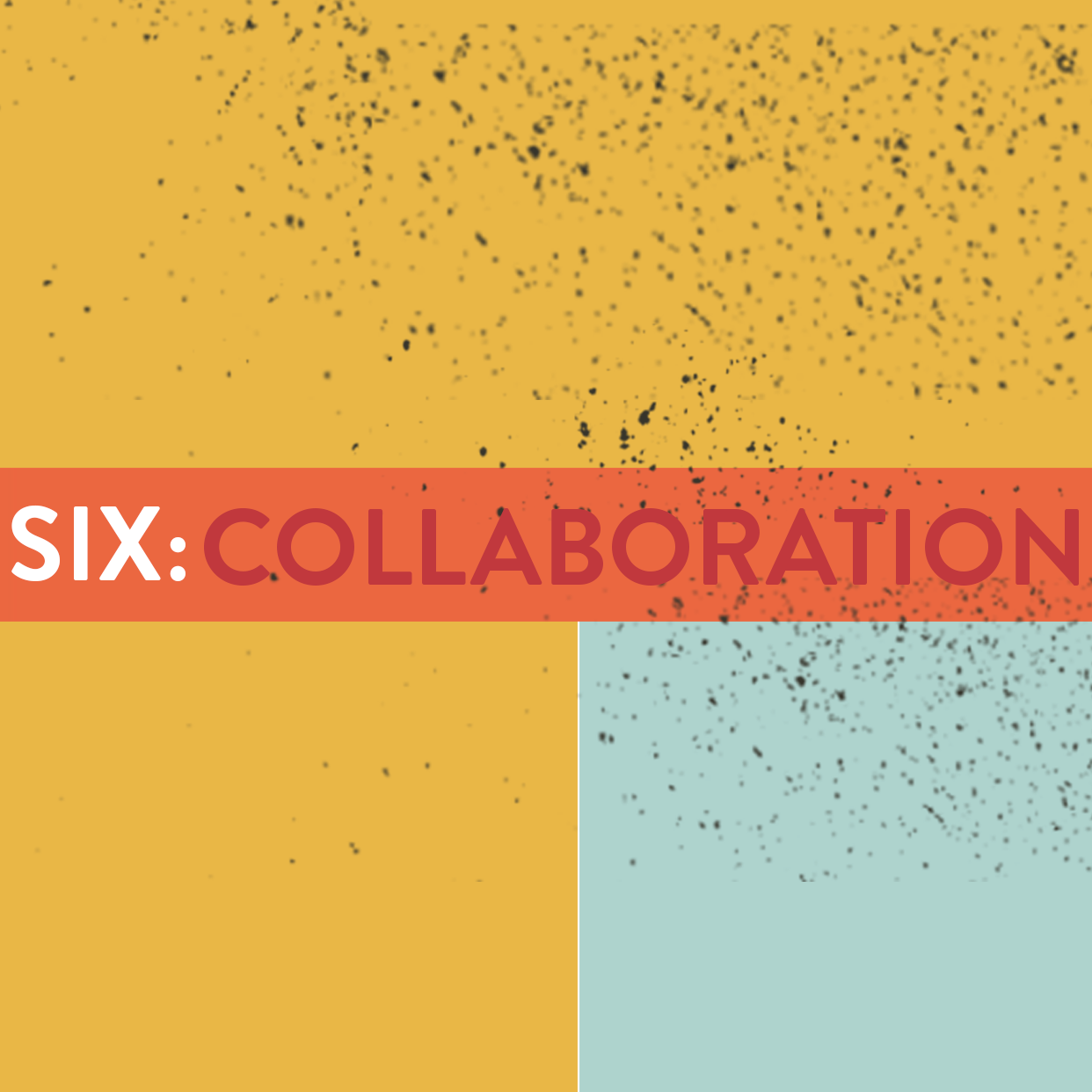 six: collaboration