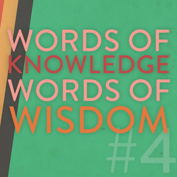 Words of Knowledge Words of Wisdom
