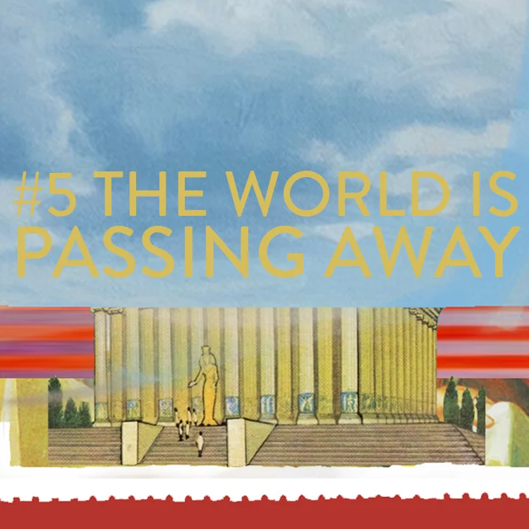 The World is Passing Away