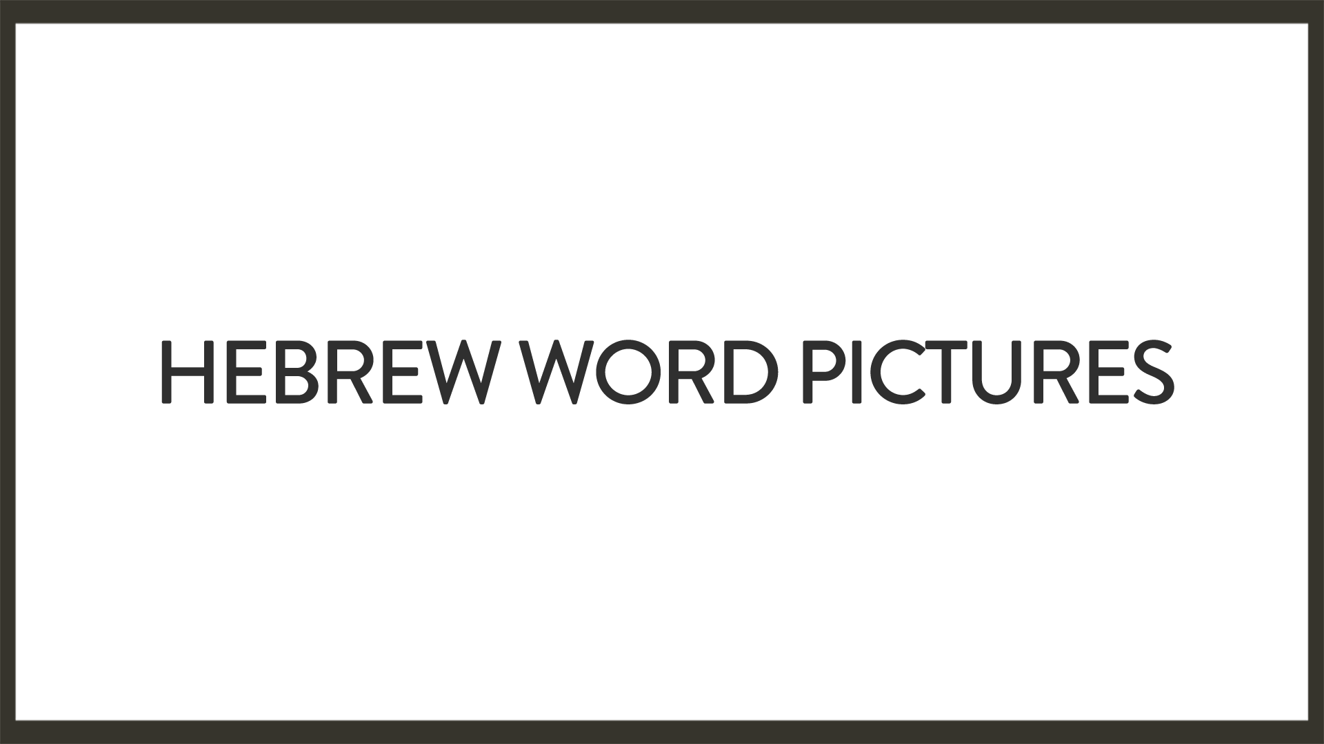 Hebrew word pictures