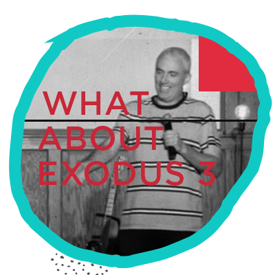 Exodus 3 (Q&amp;A with Shane Willard)