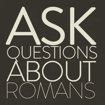 Questions about Romans