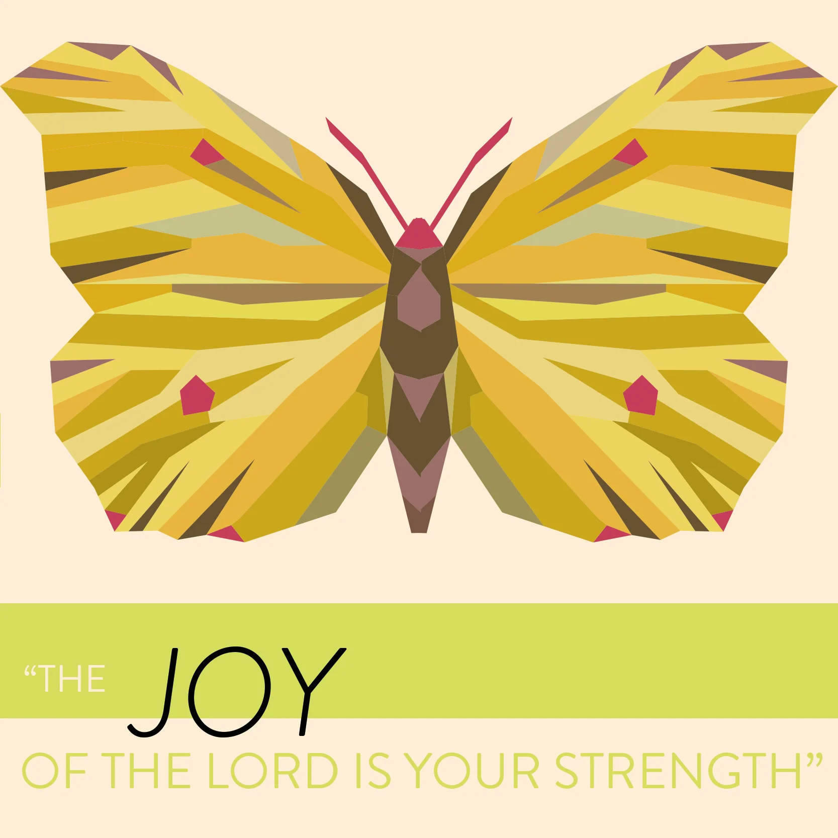 The Joy of the Lord is your strength 