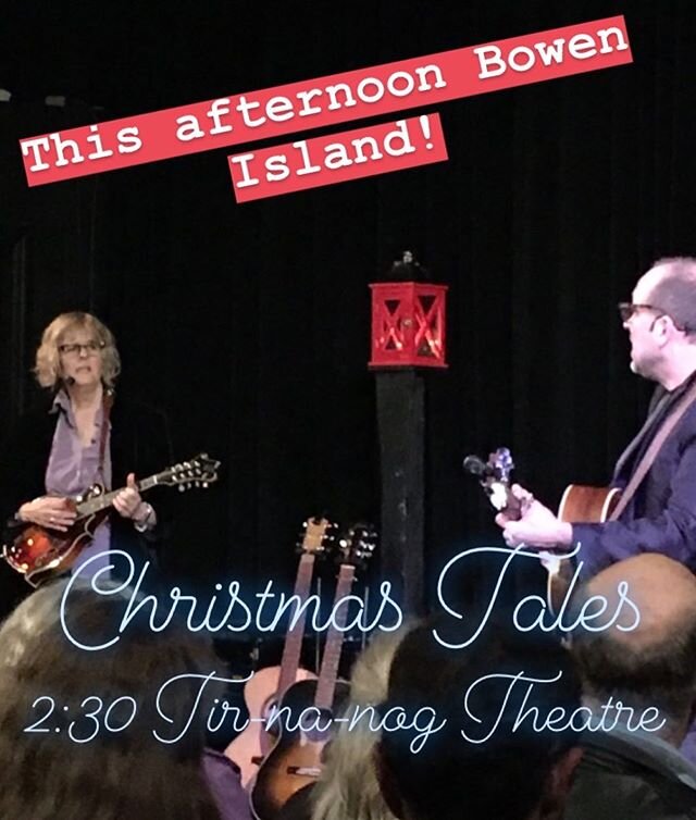 Last show! All you Bowen and North shore folks - your last chance to enjoy Shari Ulrich and Graham Ord alongside Me and Justyn for Christmas Tales. 2:30 today! @shari_here @gmord @russellnorman