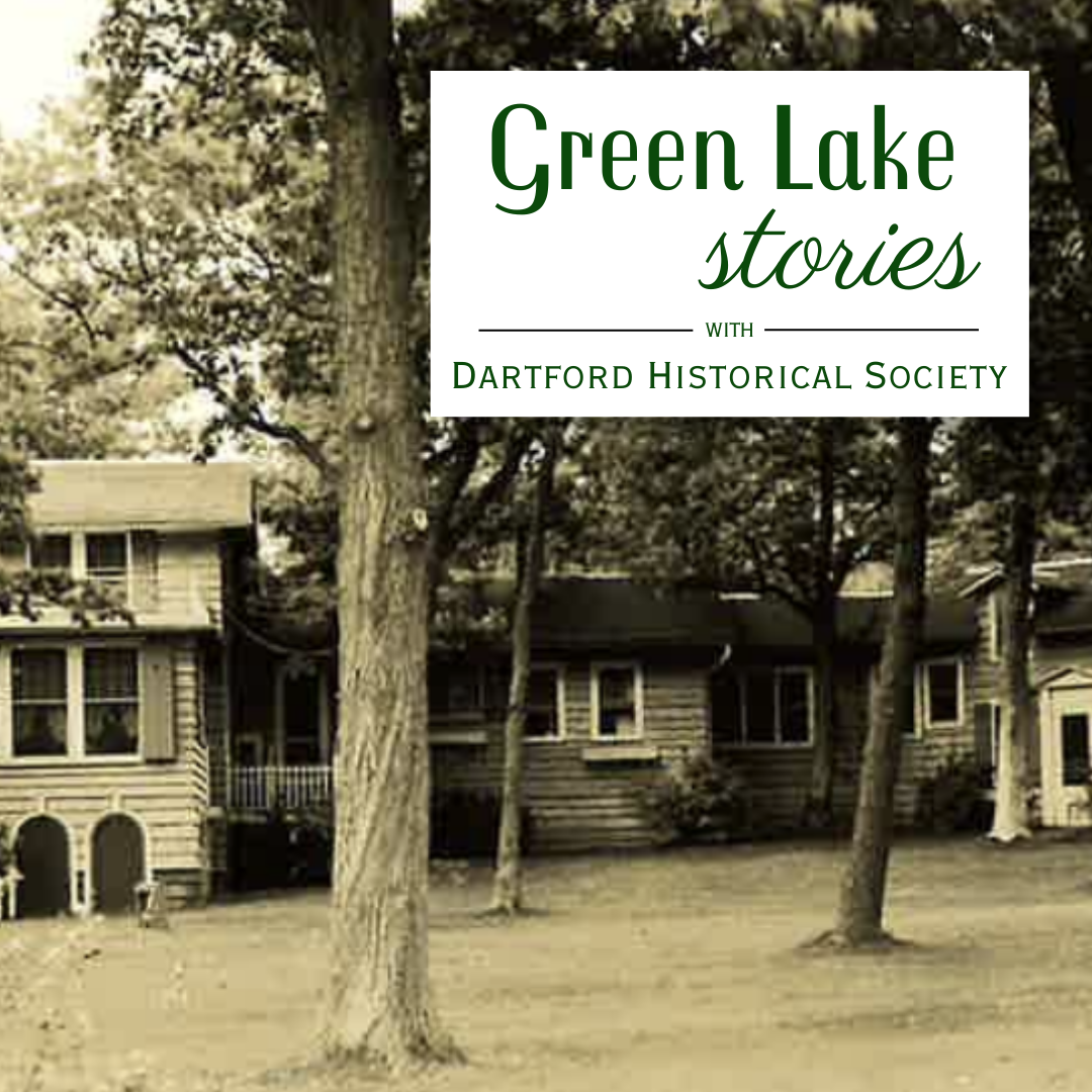 Green Lake Stories with Dartford Historical Society