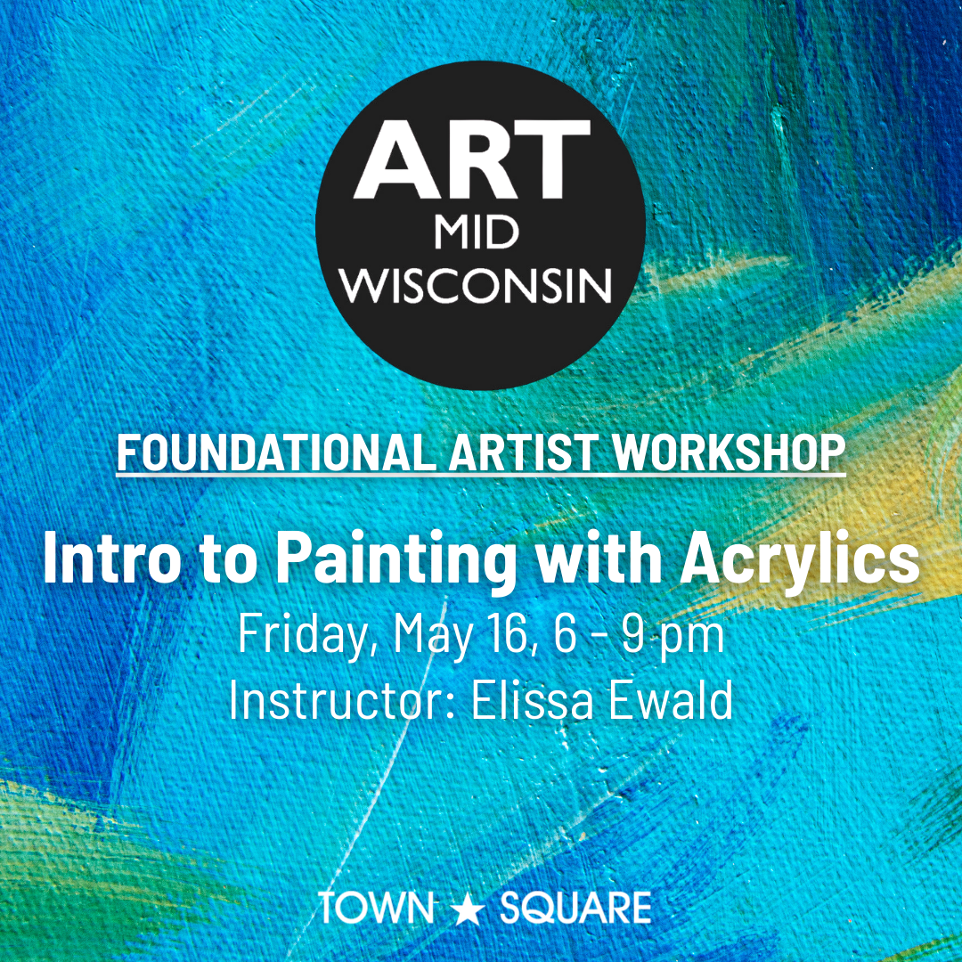 Art Midwisconsin: Intro to Painting with Acrylics