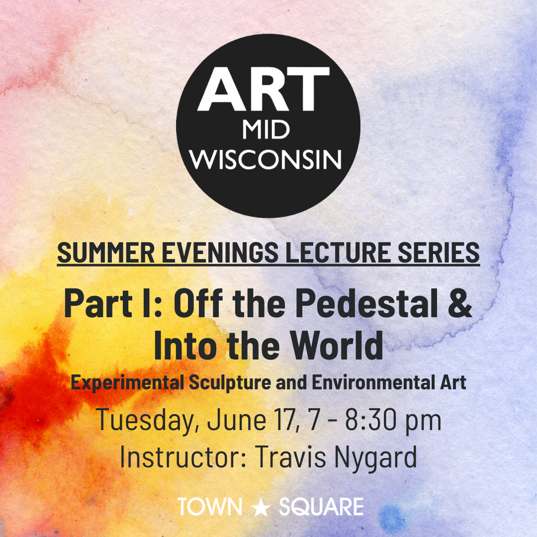 Art Midwisconsin: Summer Evenings Art Lecture Series: Part 1 