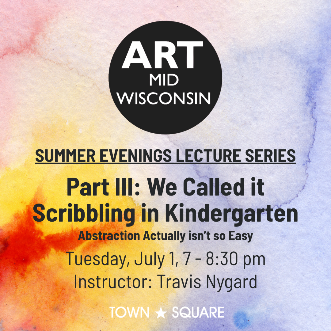 Art Midwisconsin: Summer Evenings Art Lecture Series: Part 3