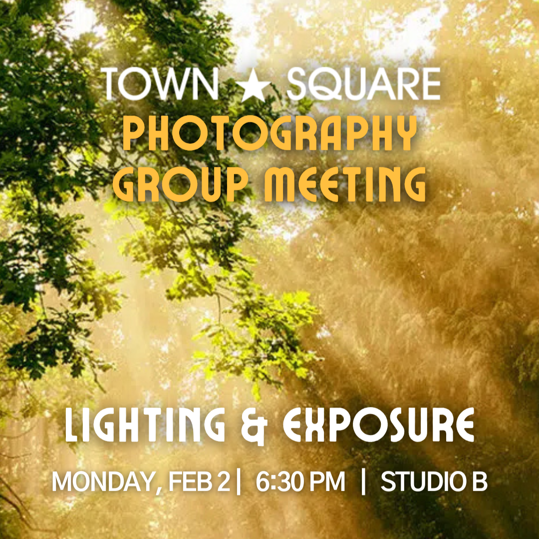 Town Square Photography Group: Lighting and Exposure
