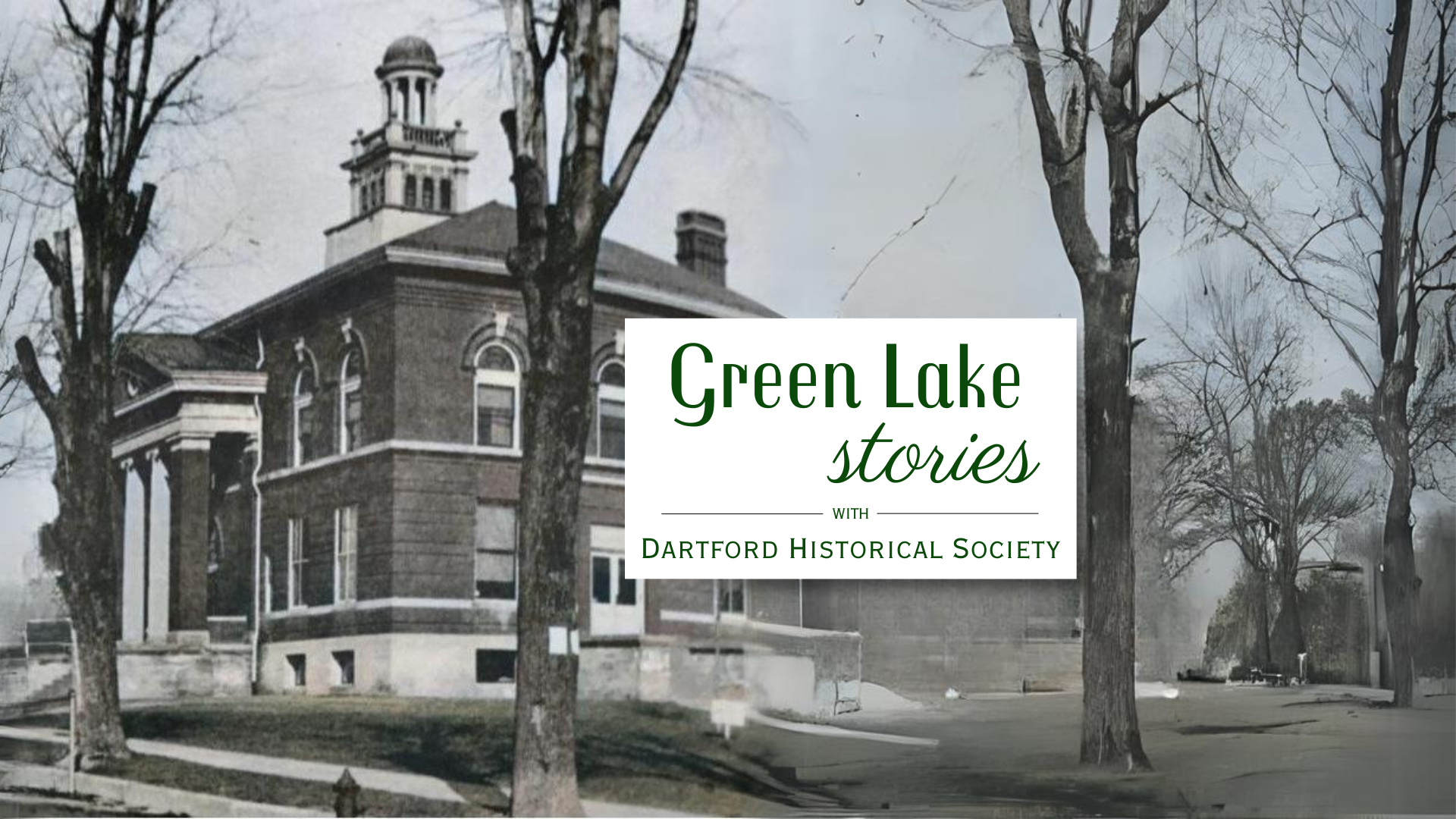 Green Lake Stories with Dartford Historical Society