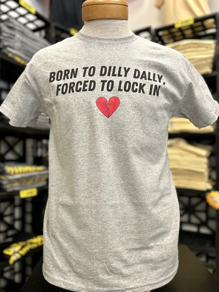 Born To Dilly Dally T Shirt