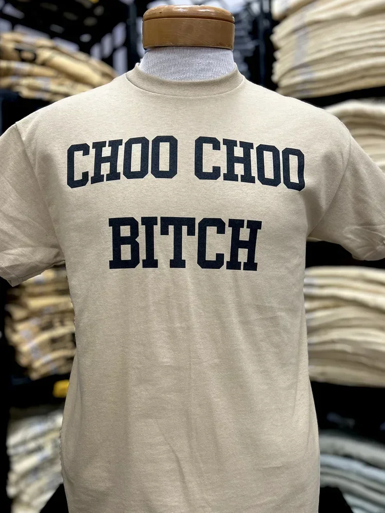 Choo Choo Bitch T Shirt
