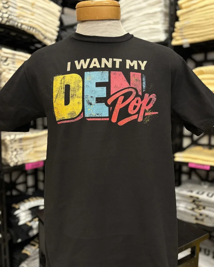 I Want My Den Pop T Shirt