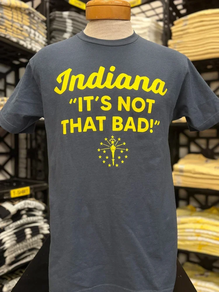 Indiana It's Not That Bad! T-Shirt