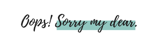 Oops! Sorry my dear..png