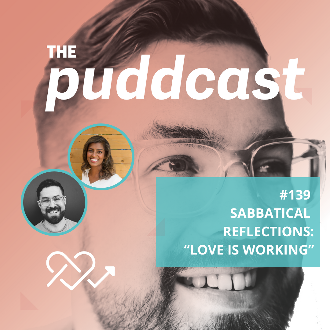 #139: Sabbatical Reflections | "Love is Working" episode artwork