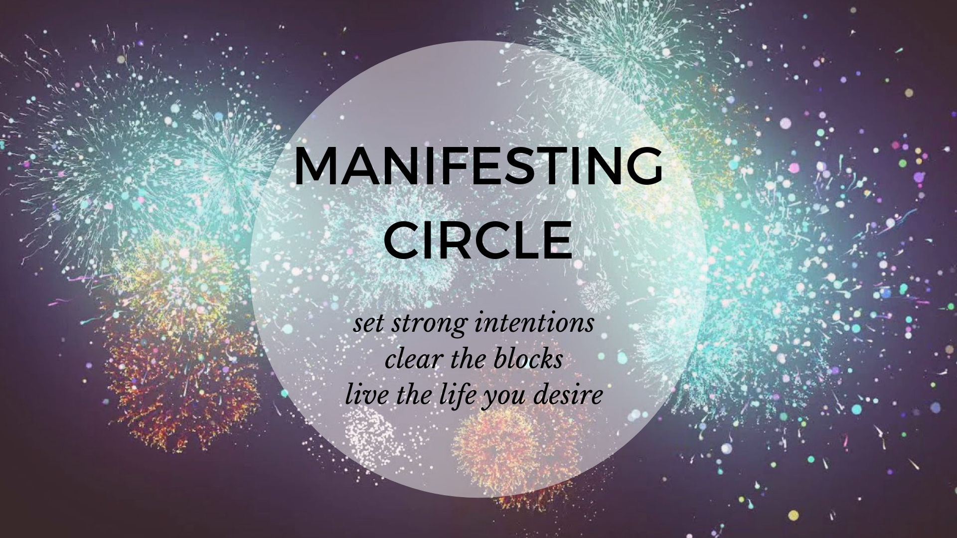 Manifesting Circle: 18 July 