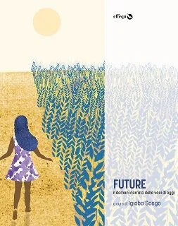 Autore: AA.VV A cura di : Igiaba Scego Editore: effequ pp. 224 Euro 15