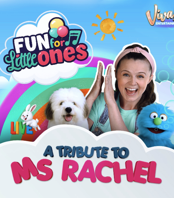 Fun For Little Ones Live: A Tribute to Ms Rachel