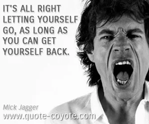 It’s all right letting yourself go …