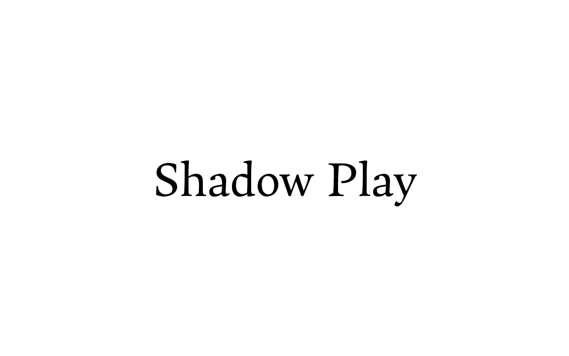 09_Shadow-Play.png