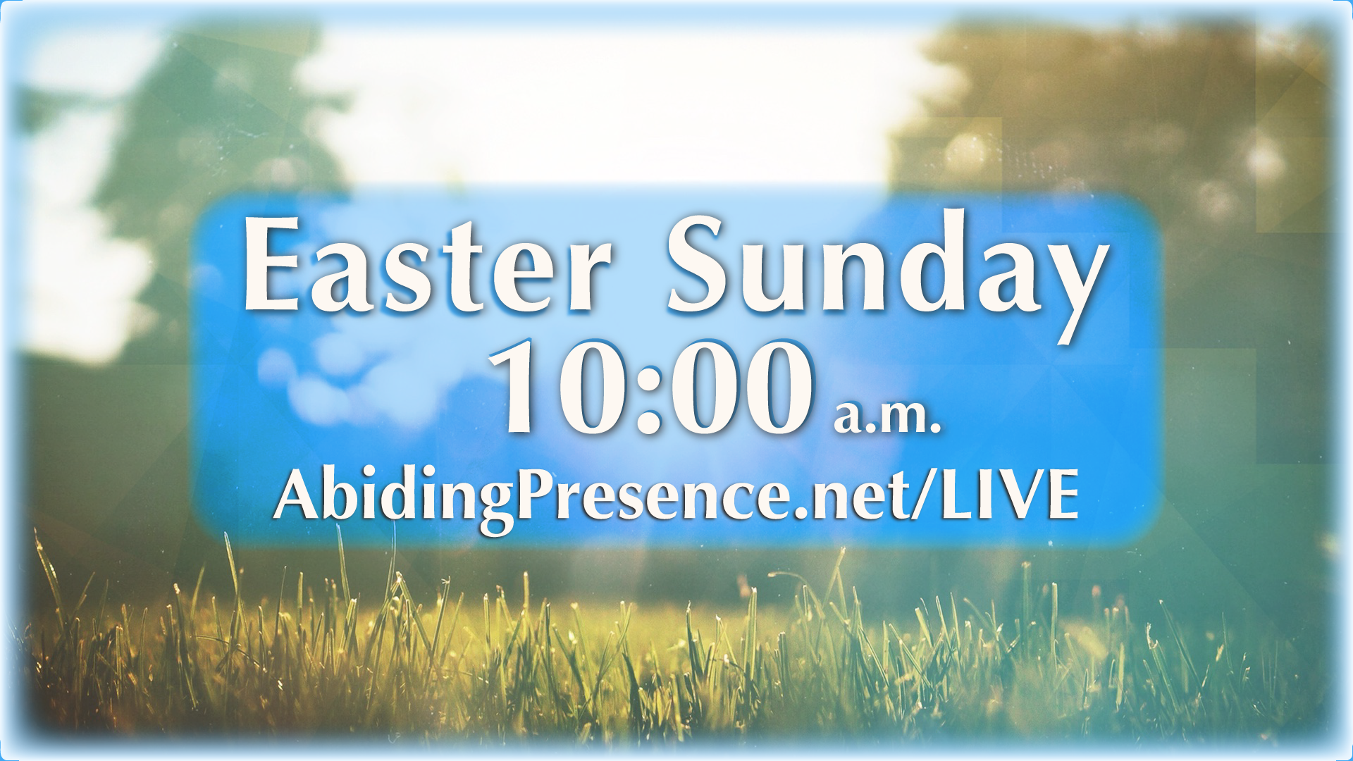 Easter at Abiding Presence 