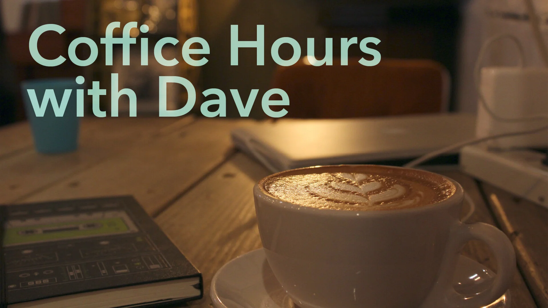 Virtual Coffice Hours with Dave