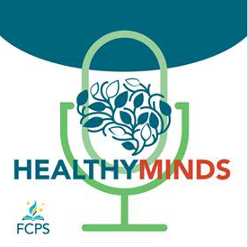 FCPS Healthy Minds Podcast: Online All the Time: Finding Balance in our Virtual World