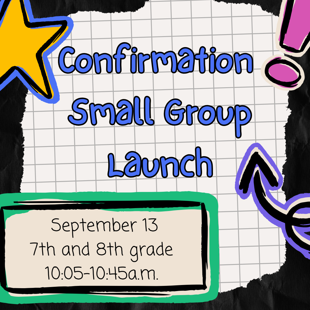 Confirmation Small Group Launch (7th &amp; 8th Grade) (Copy)